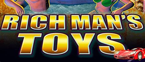 Игровой автомат Rich Mans Toys  играть бесплатно